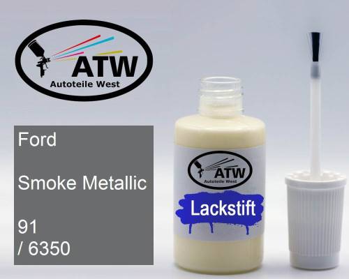 Ford, Smoke Metallic, 91 / 6350: 20ml Lackstift, von ATW Autoteile West.